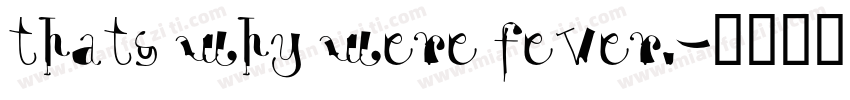 thats why were fever.字体转换